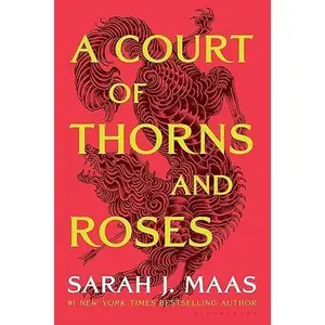 Court of Thorns and Roses (ACOTAR Book 1) by Sarah J Maas