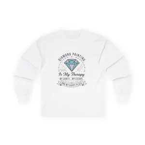 Diamond Painting Is My Therapy Long Sleeve | Crafting Hobby Shirt