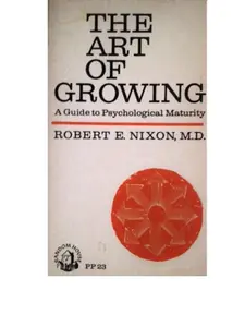 USED-The Art of Growing: a Guide to Psychological Maturity by Robert E. Nixon (Unknown)