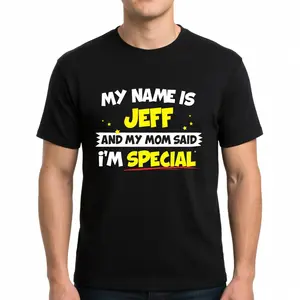 My Name Is Jeff And My Mom Said I'm Special T-Shirt, Unisex Typography Graphic Tee, Sarcastic Personalize Novelty Short Sleeve Apparel for Men and Women, Aesthetic Sassy Fashion Top, Viral Jeff Streetwear Shirt