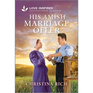 USED-His Amish Marriage Offer: An Uplifting Inspirational Romance by Rich, Christina (Mass Market Paperback)