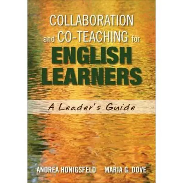 USED-Collaboration and Co-Teaching for English Learners: A Leader′s Guide by Honigsfeld, Andrea (Paperback)