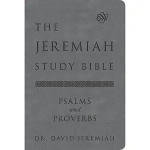 The Jeremiah Study Bible, ESV, Psalms and Proverbs (Gray) by David Jeremiah [Hardcover Book]
