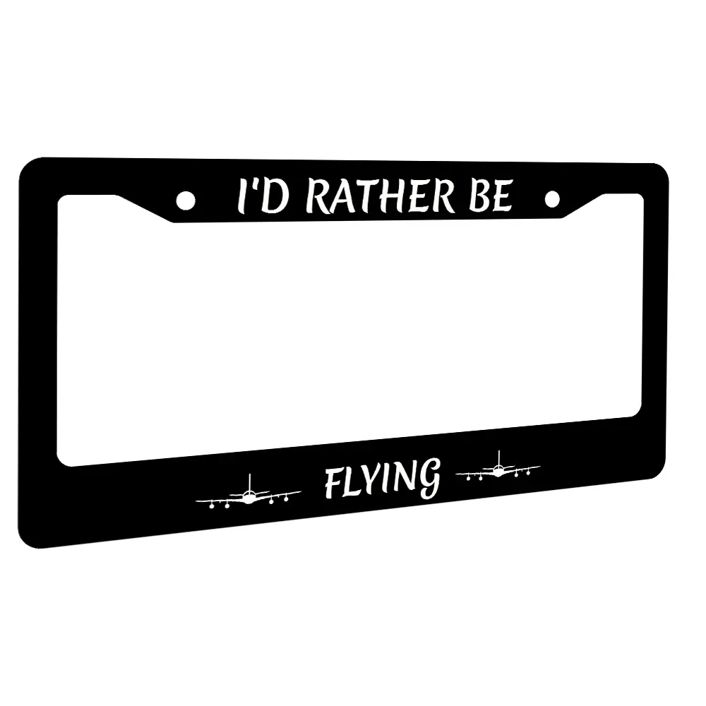 "I'd Rather Be Flying Aluminum License Plate Frame - Aviation Pilot Automotive Accessory, License Plate Cover"