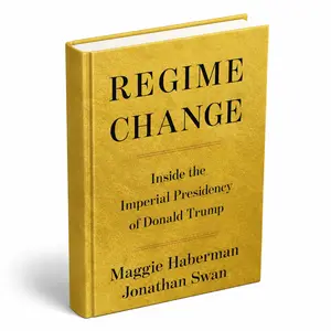 Regime Change: Inside the Imperial Presidency of Donald Trump - Humanities & Social Sciences, Politics Law & Social Sciences Book