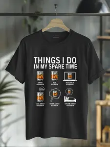100% Cotton Things I Do In My Spare Time Drink Bourbon Whiskey T-Shirt