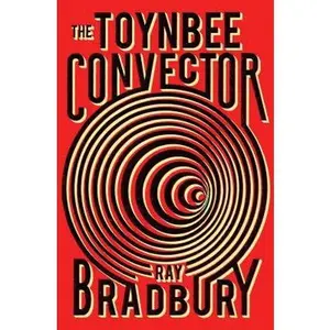 USED-The Toynbee Convector by Bradbury, Ray (Paperback)
