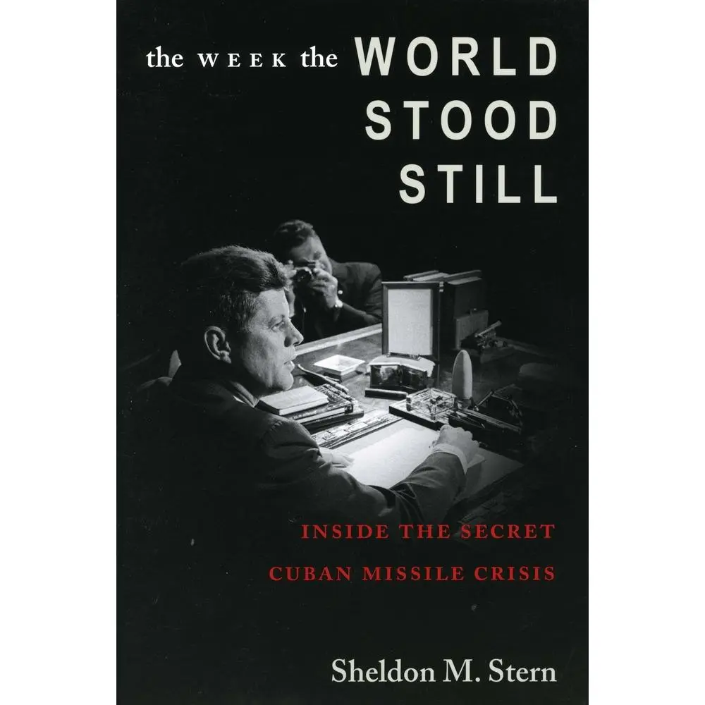 USED-The Week the World Stood Still: Inside the Secret Cuban Missile Crisis by Stern, Sheldon M. (Paperback)