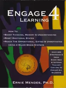 USED-Engage 4 Learning : How to Increase Learning, Reset Mind-Body States and Engage Challenging Students Using the 4 Main Brain Systems by Ernie Mendes (Paperback)