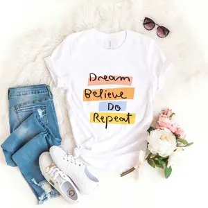 Custom T-Shirt with Dream Believe Do Repeat Design - White Tee Featuring Colorful Text and Casual Style