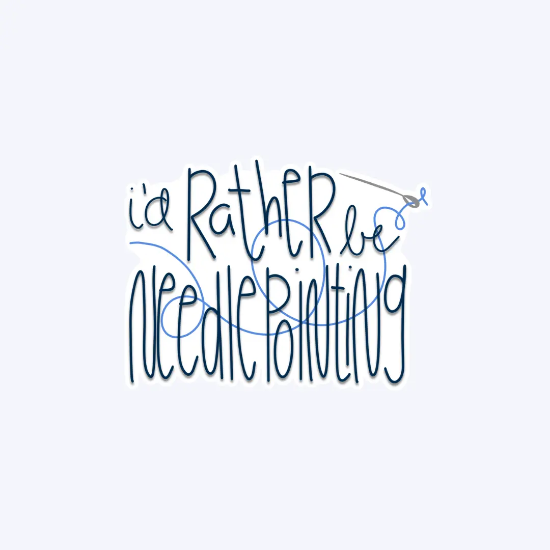 I'd Rather Be Needlepointing Sticker I'd Rather Be Needlepointing Sticker