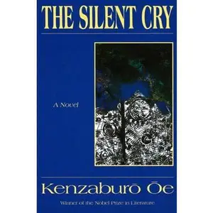 USED-The Silent Cry: A Novel by Kenzaburo Oe (Paperback)