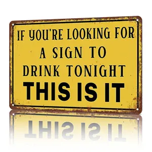 If You're Looking For A Sign To Drink Tonight This Is It 8x12 Inch Aluminum Metal Sign - Funny Bar Wall Decor for Home Bar, Man Cave, Pub, Party Room - Retro Tin Sign Gift for Bartenders, Party Hosts, Alcohol Enthusiasts