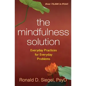 USED-The Mindfulness Solution: Everyday Practices for Everyday Problems by Siegel, Ronald D. (Paperback)