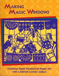 USED-Making Magic Windows: Creating Papel Picado/Cut-Paper Art by Lomas Garza, Carmen (Paperback)