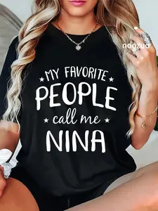 100% Cotton Unisex My Favorite People Call Me Nina Funny Grandma Birthday Gift T-Shirt