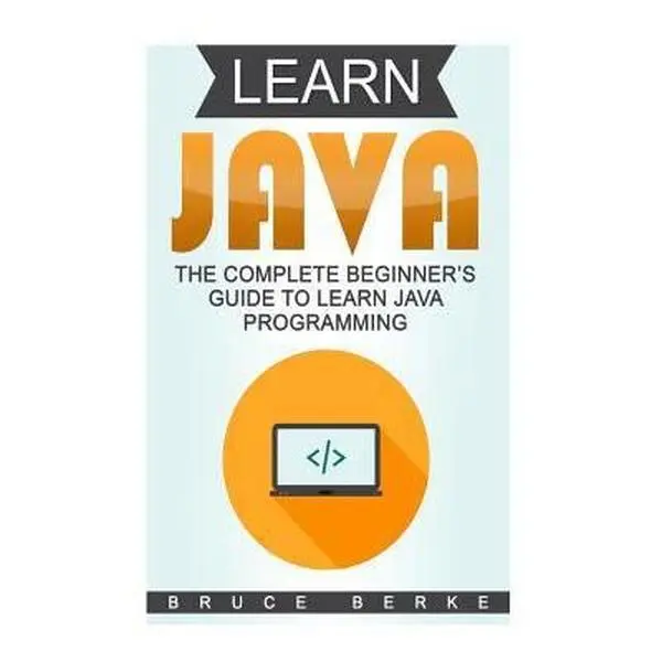 USED-Learn Java: The Complete Beginner's Guide To Learn Java Programming by Berke, Bruce (Paperback)
