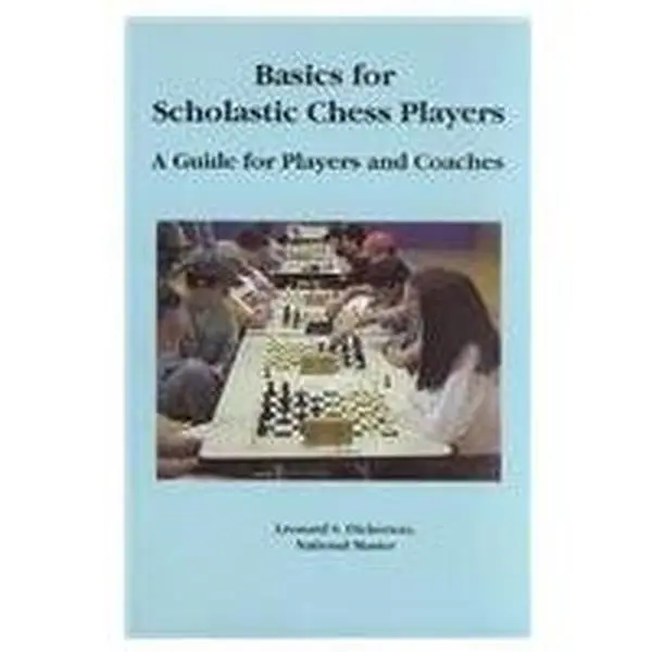 USED-Basics for Scholastic Chess Players : A Guide for Players and Coaches by Leonard S. Dickerson (Paperback)