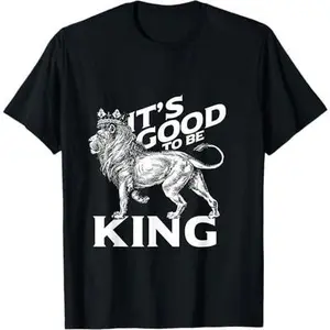 It's Good To Be King Lion T-Shirt