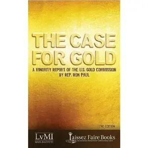 USED Book - The Case for Gold: A Minority Report of the U.S. Gold Commission by Lewis Lehrman Ron Paul (Paperback) - english