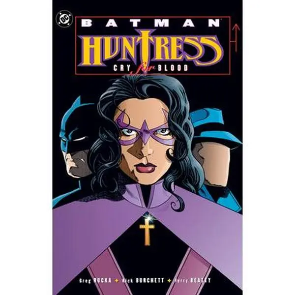 Batman: Huntress - Cry for Blood (2025 Edition) -- Greg Rucka - Paperback