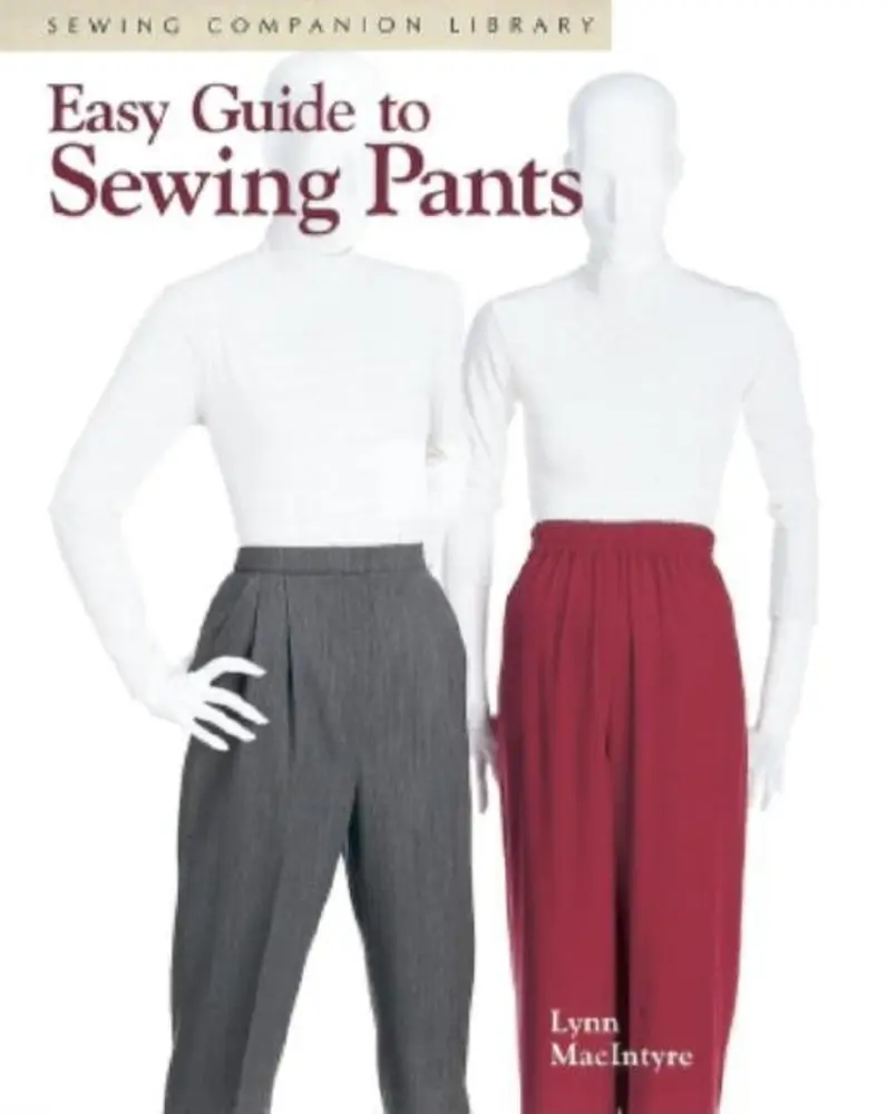 USED Book - Easy Guide to Sewing Pants: Sewing Companion Library by Lynn MacIntyre (Paperback) - english