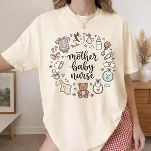 Mother Baby Nurse T-Shirt - Whimsical Comfort Colors Gift For Postpartum Nurse L&D RN MBU Unit