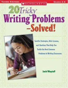 USED-20 Tricky Writing Problems Solved!: Surefire Strategies, Mini-Lessons, and Routines That Help You Tackle the Most Common Problems in Writing Classrooms by Janiel M Wagstaff (Paperback)
