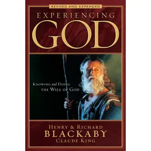 USED-Experiencing God: Knowing and Doing the Will of God, Revised and Expanded by Blackaby, Henry T. (Paperback)