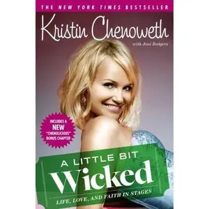 USED-A Little Bit Wicked: Life, Love, and Faith in Stages by Chenoweth, Kristin (Paperback)