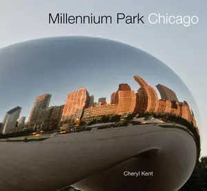 USED-Millennium Park Chicago by Kent, Cheryl (Paperback)