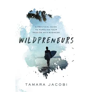 USED-Wildpreneurs: A Practical Guide to Pursuing Your Passion as a Business by Jacobi, Tamara (Paperback)