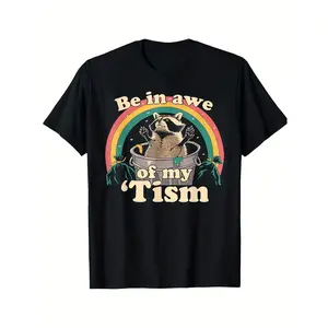 Autism Funny Be In Awe Of My 'Tism Meme Autistic Raccoon Printed Pattern Black Casual Short Sleeve T-Shirt