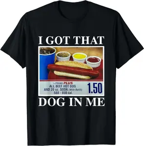 I Got That Dog In Me, Funny Hot Dogs Combo Gifts Men Women T-Shirt,  Printed In The US