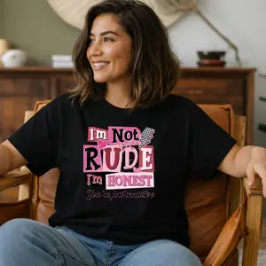 I’m Not Rude I’m Honest T-Shirt | Funny Sarcastic Quote Tee