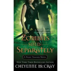 [ [ [ Zombies Sold Separately: A Night Tracker Novel [ ZOMBIES SOLD SEPARATELY: A NIGHT TRACKER NOVEL BY McCray, Cheyenne ( Author ) May-24-2011[ ZOMBIES SOLD SEPARATELY: A NIGHT TRACKER NOVEL [ ZOMBIES SOLD SEPARATELY: A NIGHT TRACKER… (Hardcover) - Used