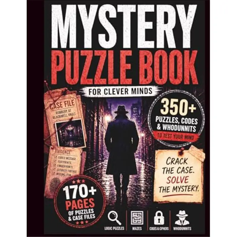 Mystery Puzzle Book for Clever Minds: 350+ Puzzles, Ciphers, Codes & Whodunnits — Think Like a Detective and Crack Every Case (The Ultimate Puzzle Collection)Paperback