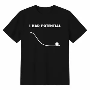Unisex T-Shirt I Had Potential Shirt, t-shirt summer casual short sleeve tee graphic tees