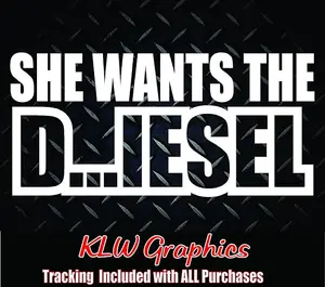 She Wants The Diesel Vinyl Decal Sticker Diesel Truck Funny Soot Crew Cab Sexy