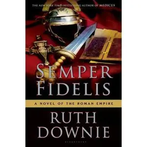 USED-Semper Fidelis: A Novel of the Roman Empire by Downie, Ruth (Hardcover)