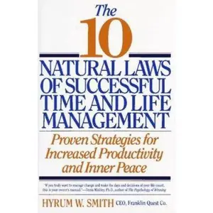 USED-The 10 Natural Laws of Successful Time and Life Management: Proven Strategies for Increased Productivity and Inner Peace by Hyrum W. Smith (Hardcover)