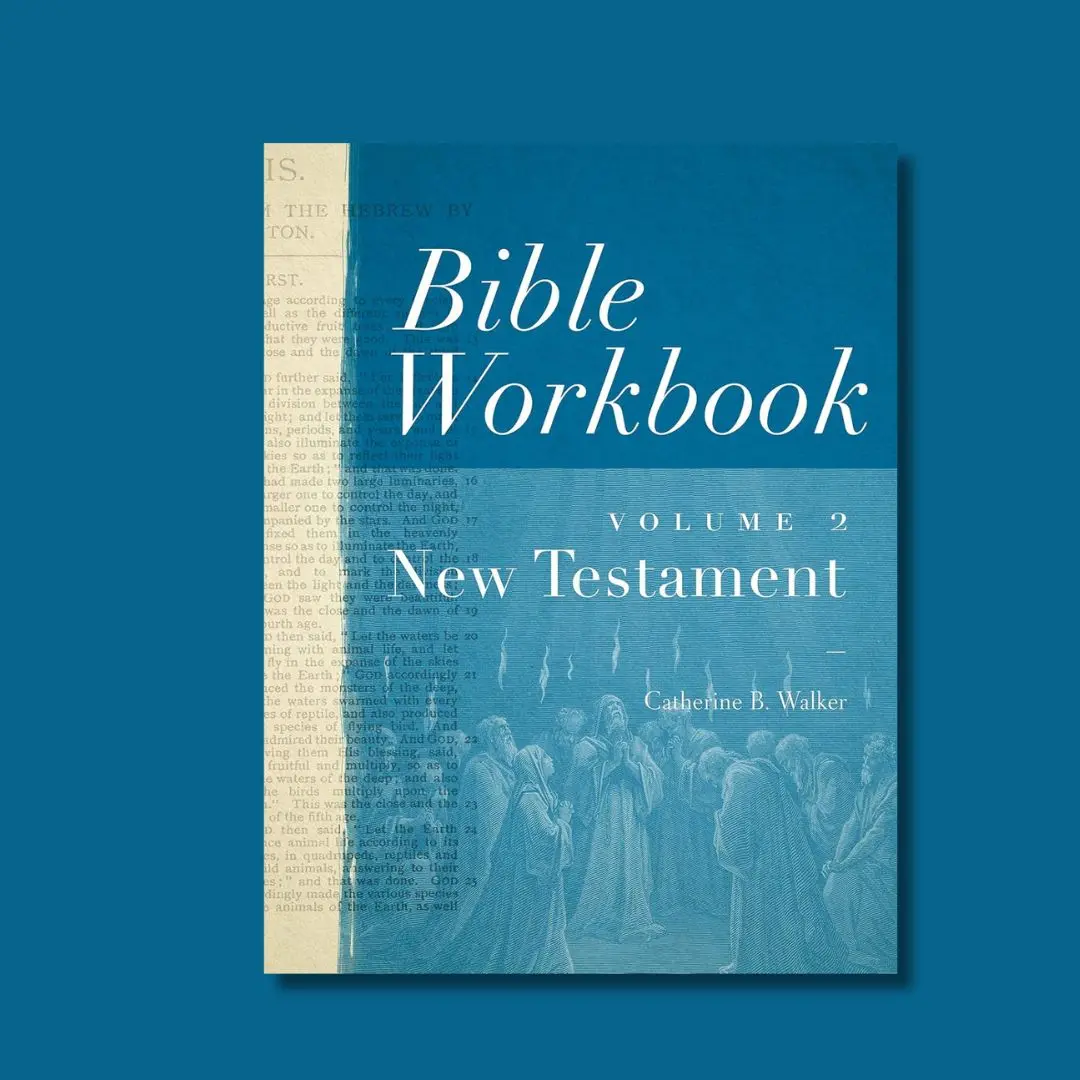Catherine B Walker Bible Workbook Vol. 2: New Testament Comprehensive Study Guide with Interactive Exercises, Matthew, Mark, Luke, John Teachings (Children's Literature & Art Book)