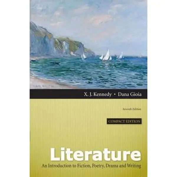 USED-Literature: An Introduction to Fiction, Poetry, Drama, and Writing, Compact Edition (7th Edition) by X. J. Kennedy (Paperback)