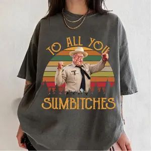 To All You Sumbitches Shirt, Smokey And The Bandit Movie T-Shirt, Classic Movie Quote Tee, Funny Show  T-Shirt Gift For Man and Woman, MADE IN USA Clothes