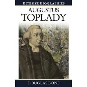 USED-Augustus Toplady Bitesize Biography by Bond, Douglas (Paperback)
