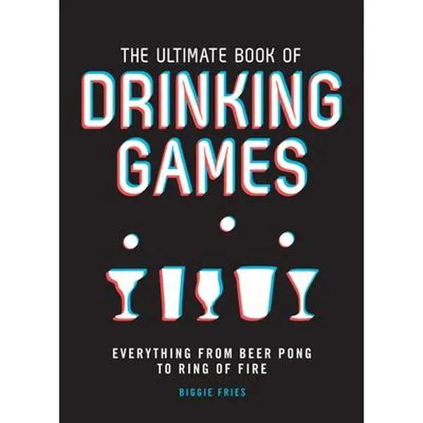 USED-The Ultimate Book of Drinking Games: Everything from Beer Pong to Ring of Fire by Fries, Biggie (Mass Market Paperback)