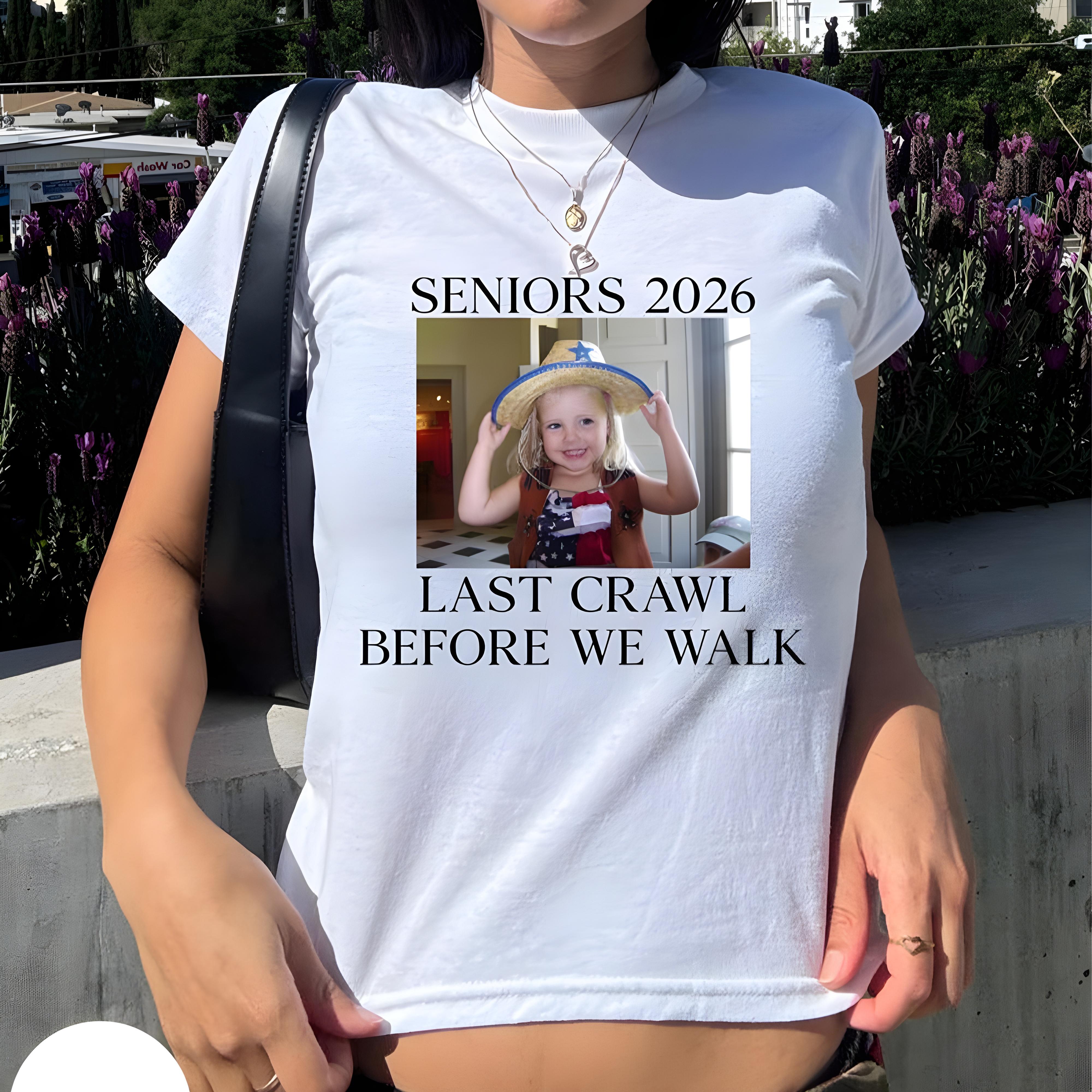Custom Photo Seniors 2026 T-Shirt Personalized, Last Crawl Before We Walk Graduation Youth Tshirt, Y2K Class Of 2026 Outfit, Graduation Gift Idea
