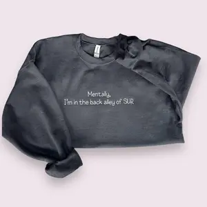 Mentally, I'm in the back alley at SUR embroidered sweatshirt | Vanderpump Rules merch | VPR | Scandoval | Team Ariana | Dumpster | Bravo Classic Menswear Hoodie Sweaters Tops Pullover Casual Crewneck