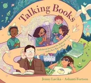 Talking Books: Audiobook Inventor Dr. Robert B. Irwin and a New Way to Read -- Jenny Lacika, Hardcover