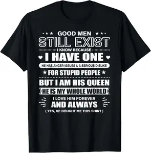 100% Cotton Good Men Still Exist Yes He Bought Me This Funny Wife Quotes T-Shirt